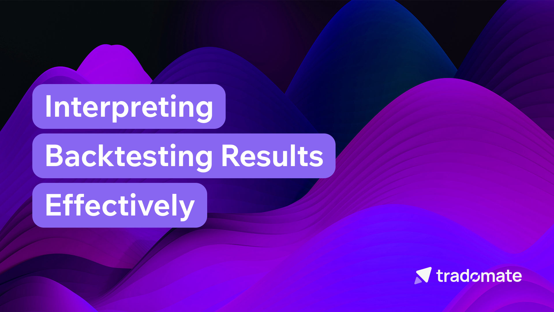 How to Interpret Backtesting Results Effectively