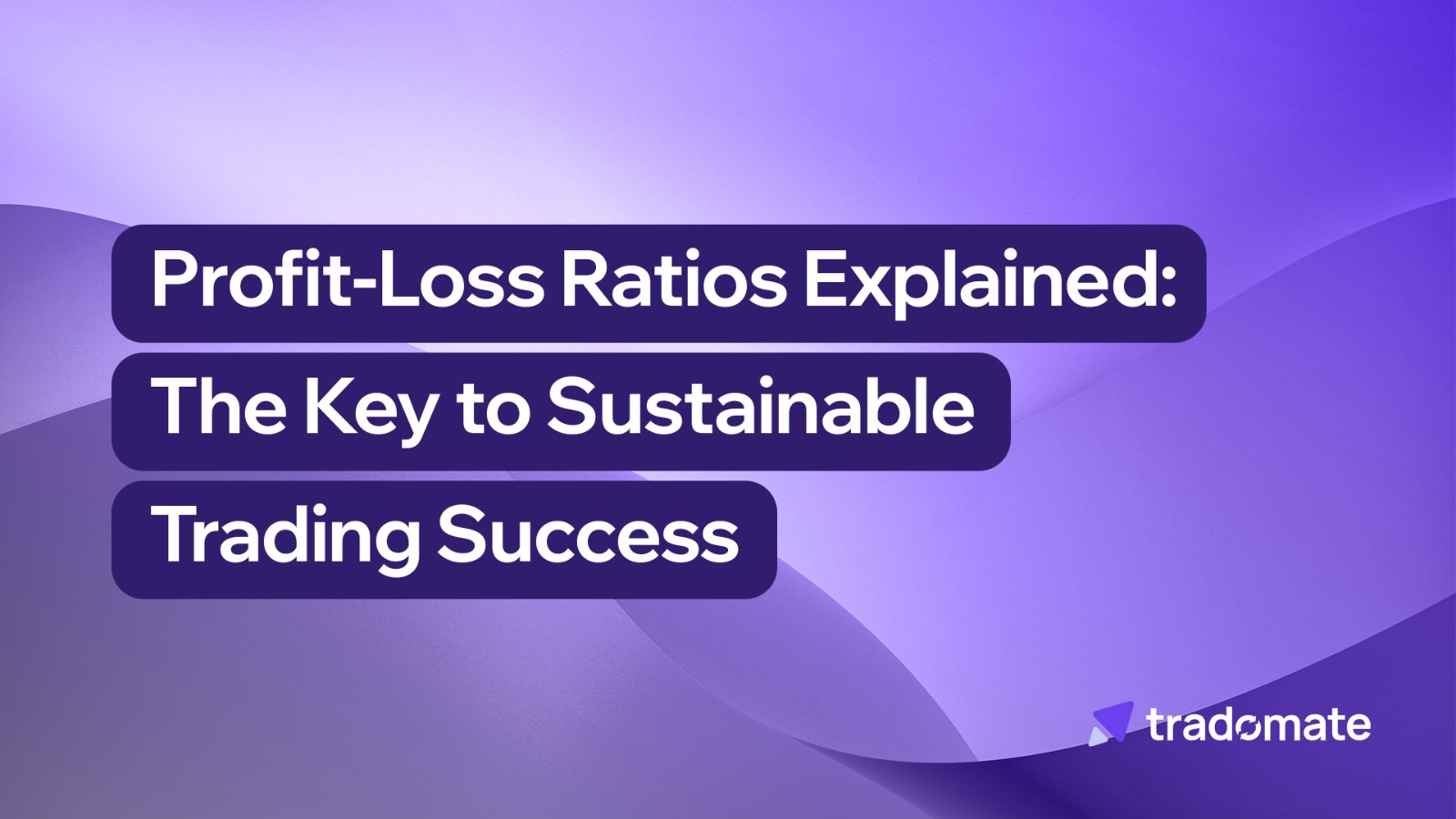 Profit-Loss Ratio in Trading - Key to Consistent Success